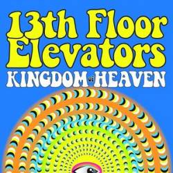 13th Floor Elevators : Kingdom of Heaven